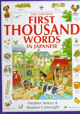 The Usborne First Thousand Words in Japanese With Easy Pronunciation Guide