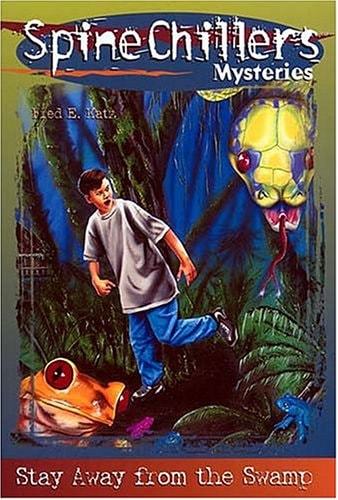 Stay Away from the Swamp (Spinechillers Mysteries)