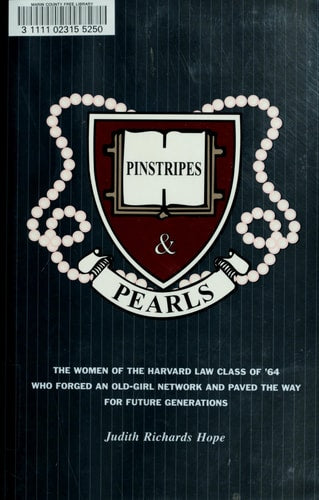 Pinstripes & Pearls: The Women of the Harvard Law Class of '64 Who Forged an Old Girl Network and Paved the Way for Future Generations (Lisa Drew Books)