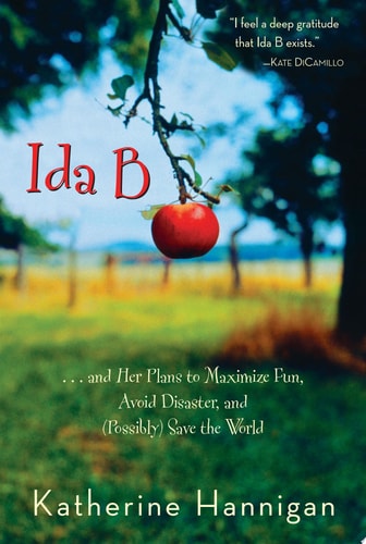 Ida B: . . . and Her Plans to Maximize Fun, Avoid Disaster, and (Possibly) Save the World (Bank Street College of Education Josette Frank Award (Awards))