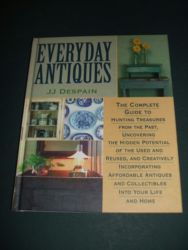Everyday Antiques: For Every Room of Your Home