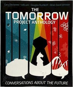 The Tomorrow Project Anthology: Conversations About the Future