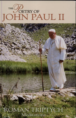 The Poetry of Pope John Paul II Roman Triptych Meditations
