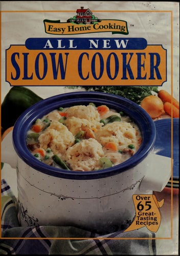 All New Slow Cooker (Easy Home Cooking)