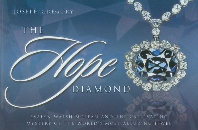 The Hope Diamond: Evalyn Walsh McLean and the Captivating Mystery of the World's Most Alluring Jewel