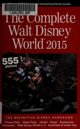 The Complete Walt Disney World 2015: The Definitive Disney Handbook