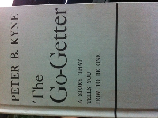 The Go-Getter: A Story That Tells You How To Be One