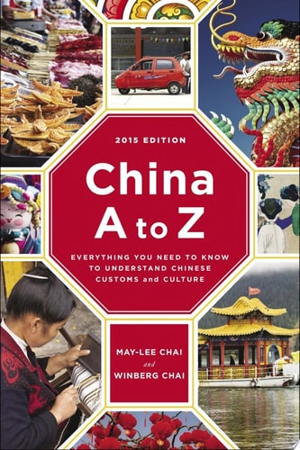 China A to Z: Everything You Need to Know to Understand Chinese Customs and Culture