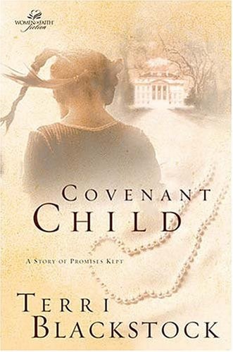 Covenant Child A Story of Promises Kept
