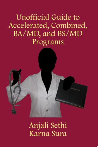 Unofficial Guide to Accelerated, Combined, Ba/md, and Bs/Md Programs
