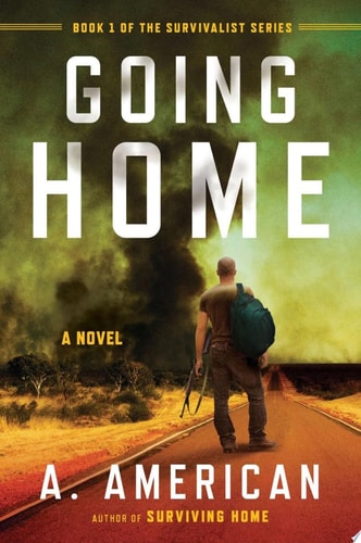 Going Home: A Novel (The Survivalist Series)