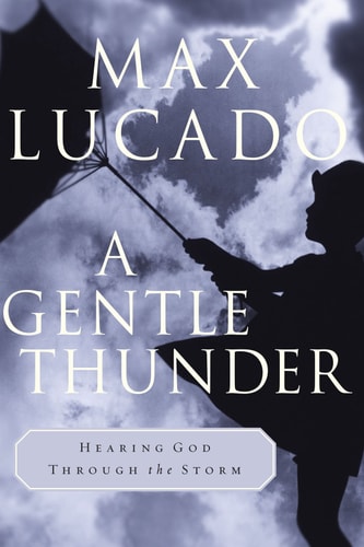 A Gentle Thunder: Hearing God Through the Storm