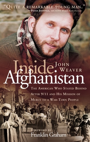 Inside Afghanistan: An American Aide Worker's Mission of Mercy to a War-Torn People