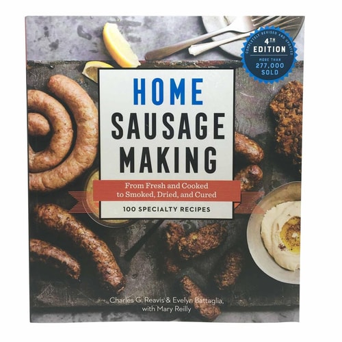 Home Sausage Making How-To Techniques for Making and Enjoying 100 Sausages at Home