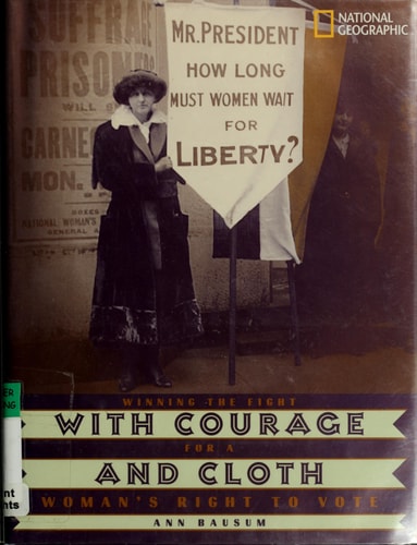 With Courage and Cloth: Winning the Fight for a Woman's Right to Vote