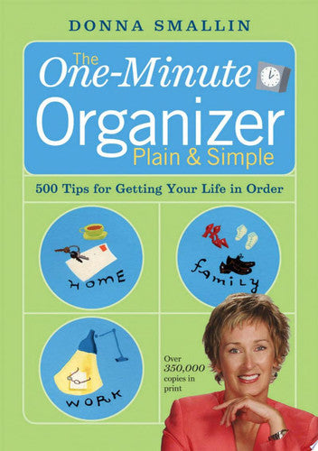 The One-Minute Organizer Plain & Simple: 500 Tips for Getting Your Life in Order