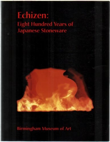 Echizen: Eight Hundred Years of Japanese Stoneware