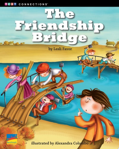 The Friendship Bridge [Text Connections Level K/20 Lexile 380L]