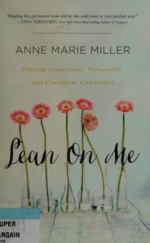Lean On Me: Finding Intentional, Vulnerable, and Consistent Community