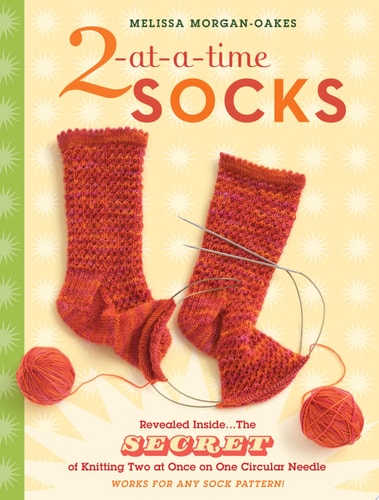 2-at-a-time Socks The Secret of Knitting Two at Once on One Circular Needle