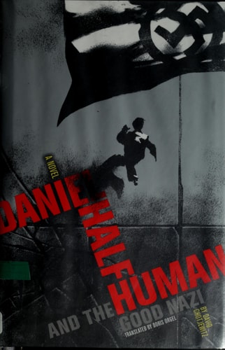 Daniel Half Human: And the Good Nazi (Mildred L Batchelder Honor Book (Awards))