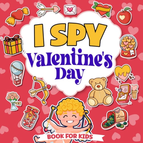 I Spy Valentine's Day Book For Kids: Fun Interactive Coloring and Guessing Game Book Valentines day themed For Kids 2-5 Year Olds