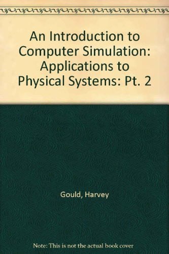 An Introduction to Computer Simulation Methods Applications to Physical Systems: Part II