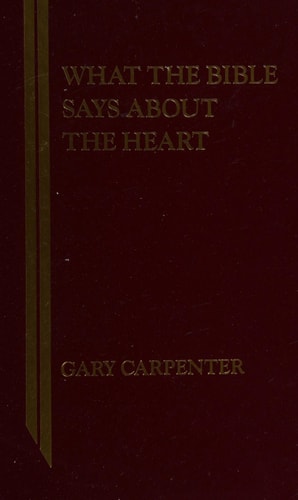 What the Bible Says About the Heart (What the Bible Says Series)