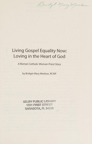 Living Gospel Equality Now - Loving in the Heart of God - A Roman Catholic Woman Priest Story
