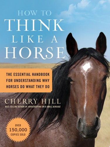 [How to Think Like a Horse] [Author: Hill, Cherry] [May, 2006]
