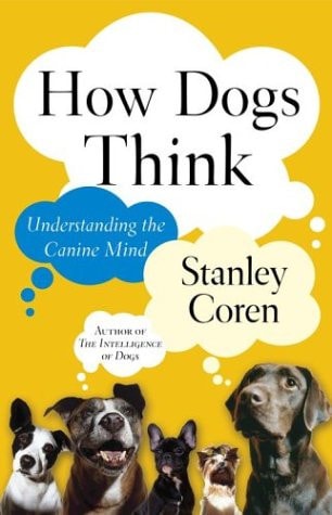 How Dogs Think Understanding the Canine Mind