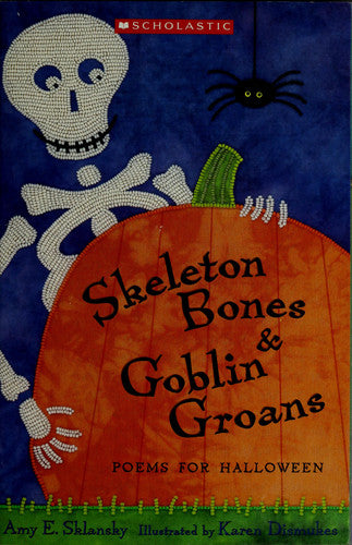 Skeleton Bones & Goblin Groans Poems for Halloween