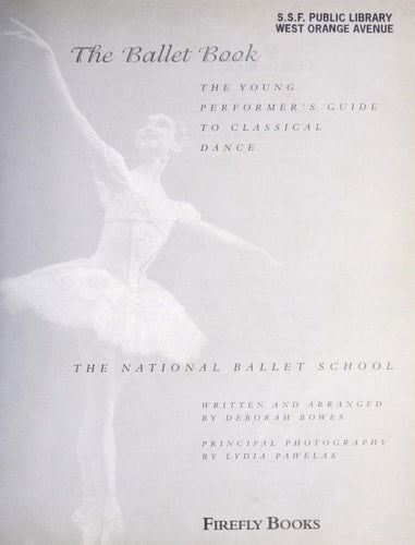 The Ballet Book: The Young Performer's Guide to Classical Dance
