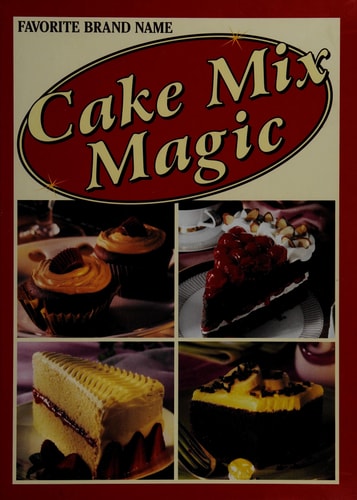 Cake Mix Magic (Favorite Brand Name)