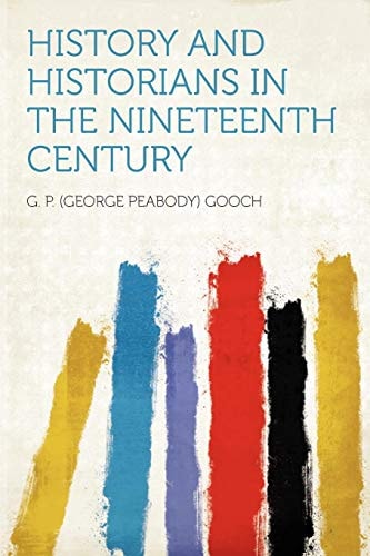 History and Historians in the Nineteenth Century