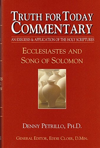 Truth for Today Commentary: Ecclesiastes and Song of Solomon
