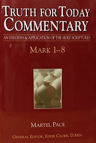 Truth For Today Commentary: Mark 1-8