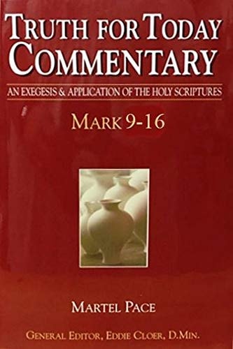 Truth for Today Commentary: Mark 9-16