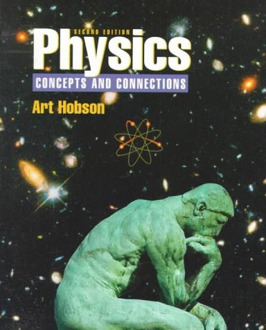 Physics: Concepts and Connections (2nd Edition)