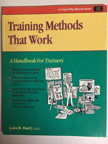 Training Methods That Work A Handbook for Trainers / Proven Innovative Training Methods and Strategies