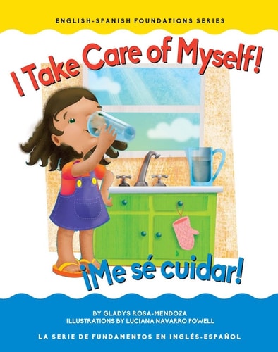 I Take Care of Myself! / ¡Me sé cuidar! (English-Spanish Foundations) (English and Spanish Edition)