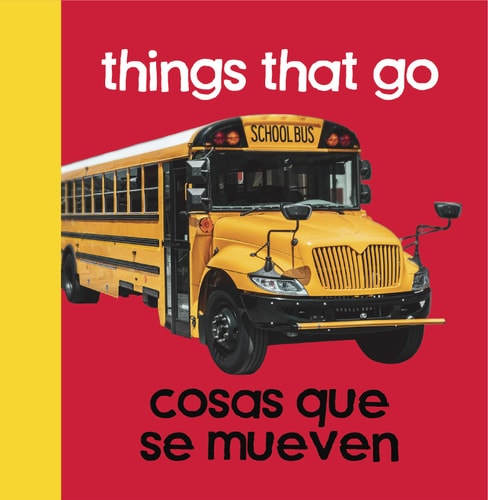Baby Beginnings: Things That Go / Para ir y venir (English and Spanish Edition)
