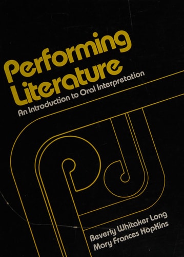Performing Literature: An Introduction to Oral Interpretation