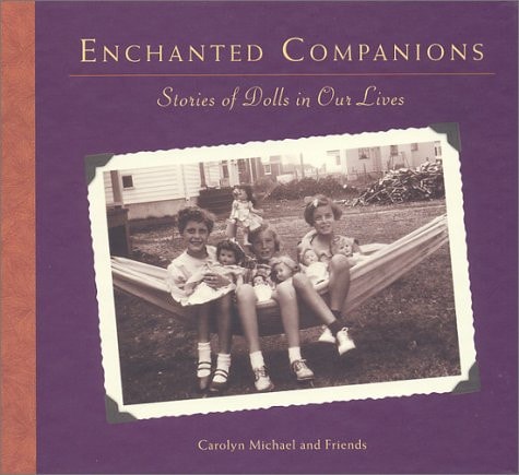 Enchanted Companions: Stories of Dolls in Our Lives