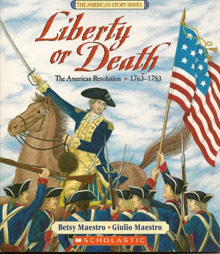 Liberty Or Death The American Revolution, 1763-1783