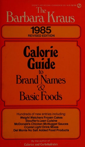 Barbara Kraus' Calorie Guide To Brand Names and Basic Foods1985