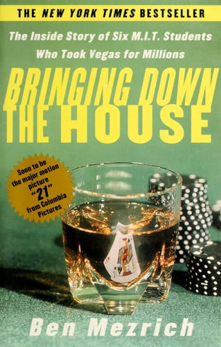 Bringing Down the House: The Inside Story of Six M.I.T. Students Who Took Vegas for Millions