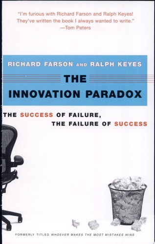 The Innovation Paradox: The Success of Failure, the Failure of Success