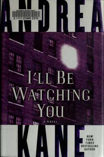 I'll Be Watching You: A Novel