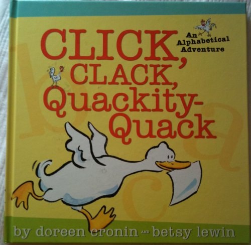 Click, Clack, Quackity-quack An Alphabetical Adventure